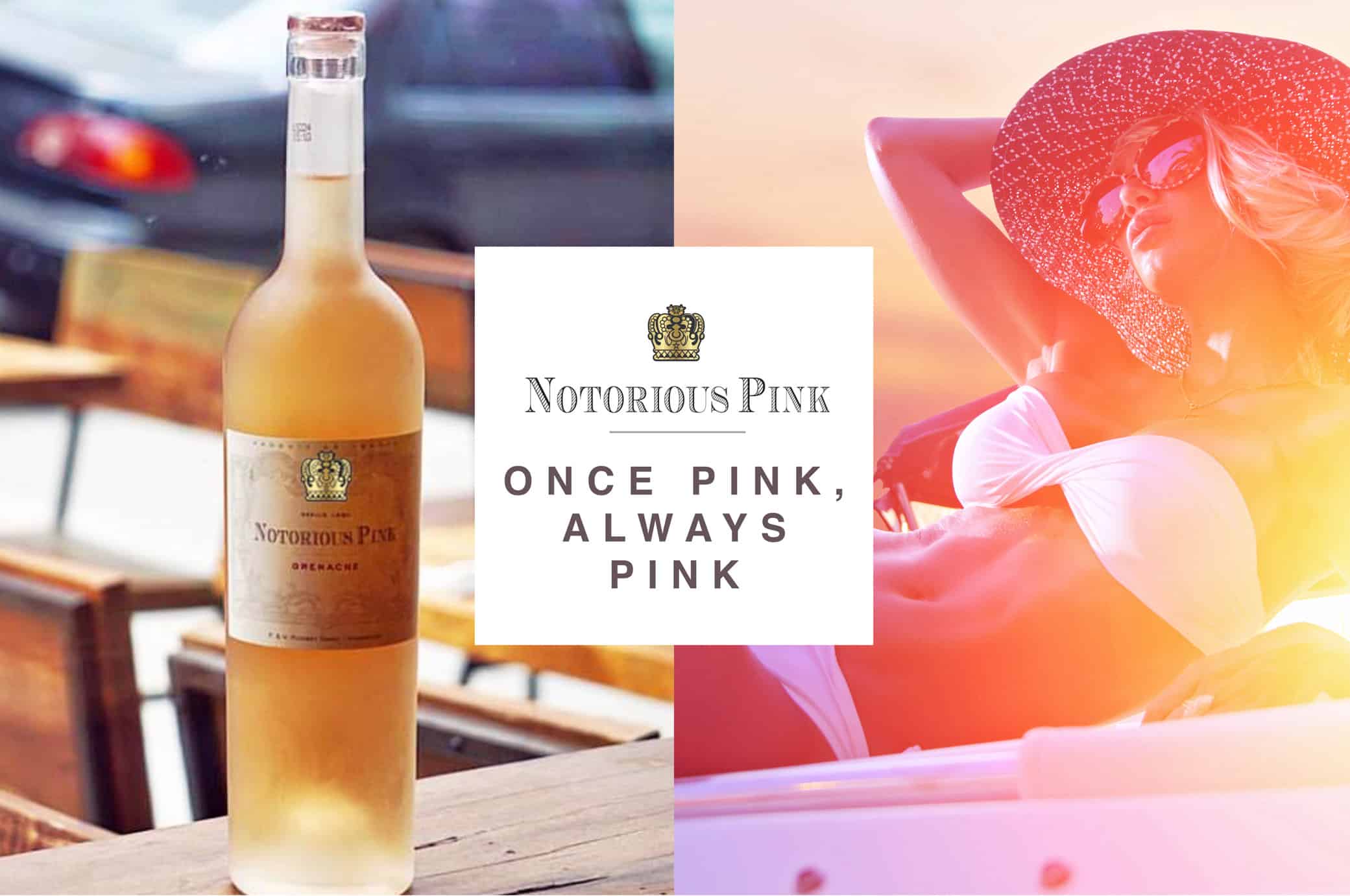 Notorious Pink 'Global Brand' campaign showing a woman sun bathing and featured Rosé with "Once Pink Always Pink" slogan.