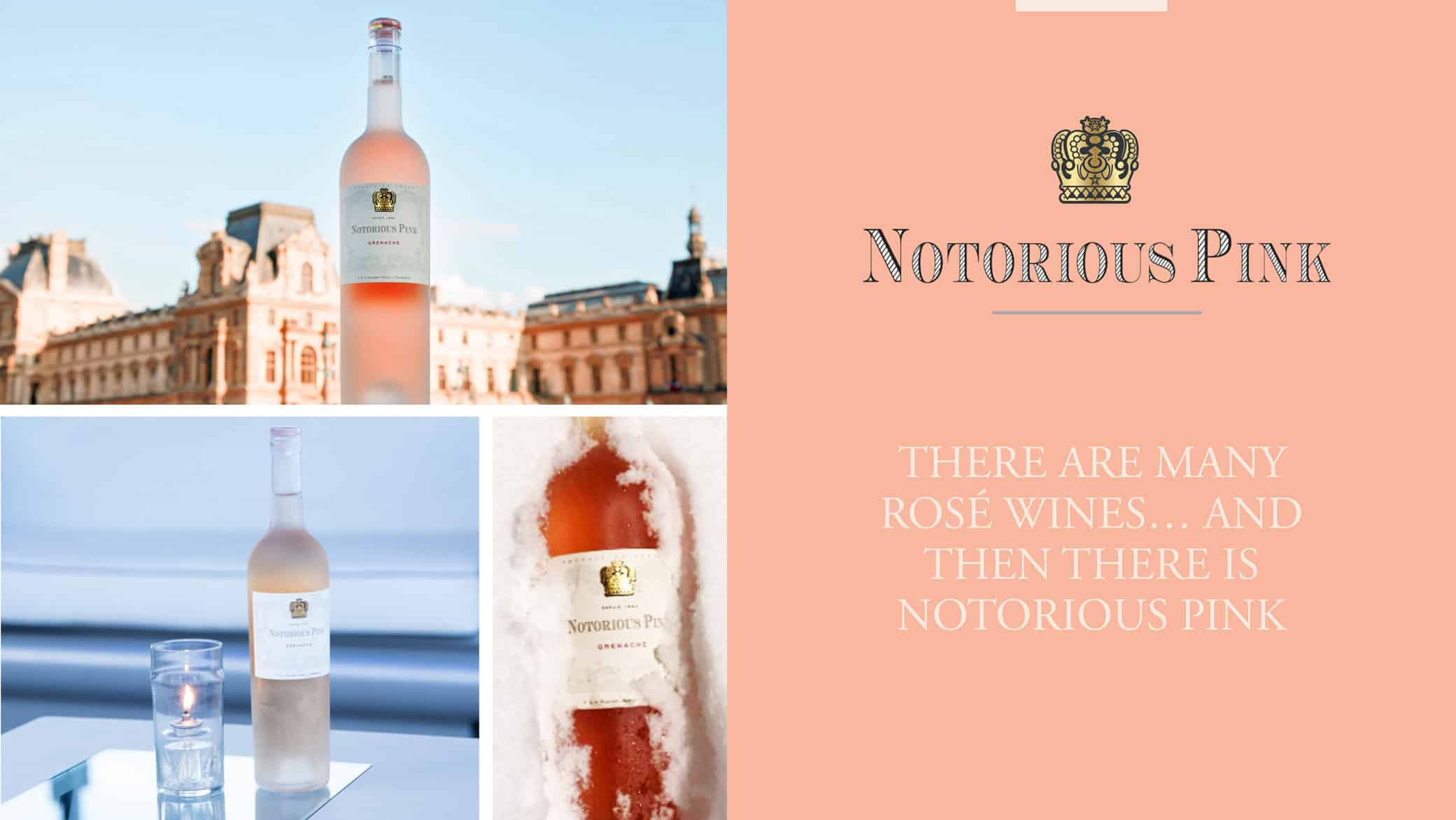 Wine branding strategy: Notorious Pink 'Global Brand' campaign with featured Rosé and "There are many rosé wines, and then there's Notorious Pink."