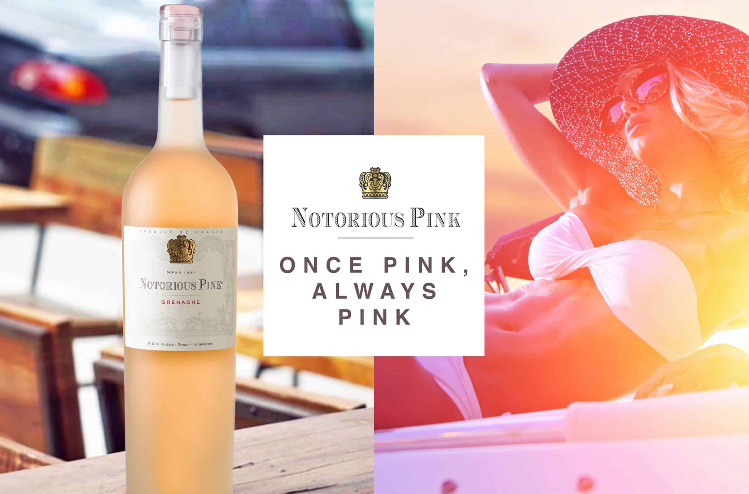 Wine Branding Strategy: Notorious Pink 'Global Brand' campaign showing a woman sun bathing and featured Rosé with "Once Pink Always Pink" slogan.